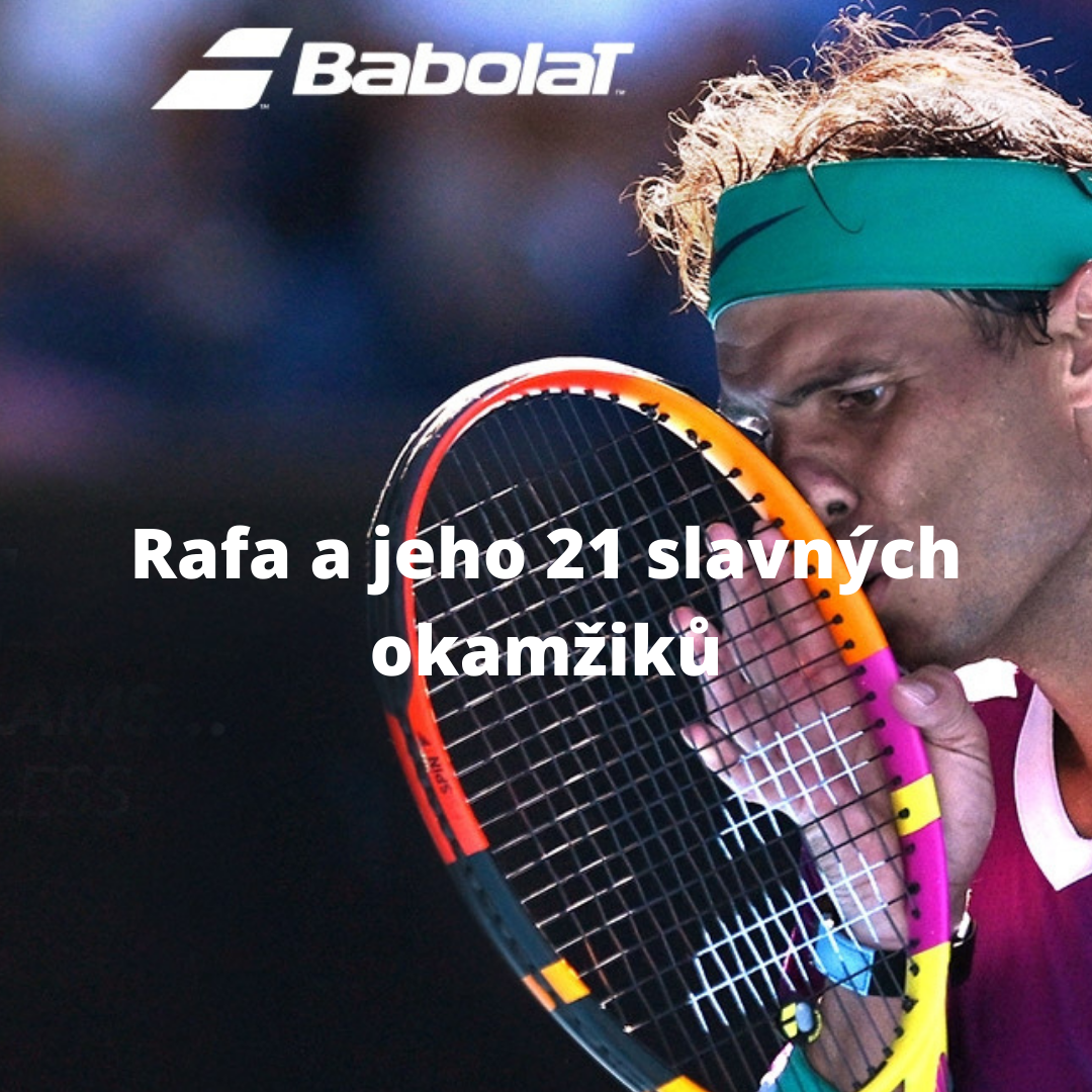 Rafa a jeho 21 slavných okamžiků - Babolat